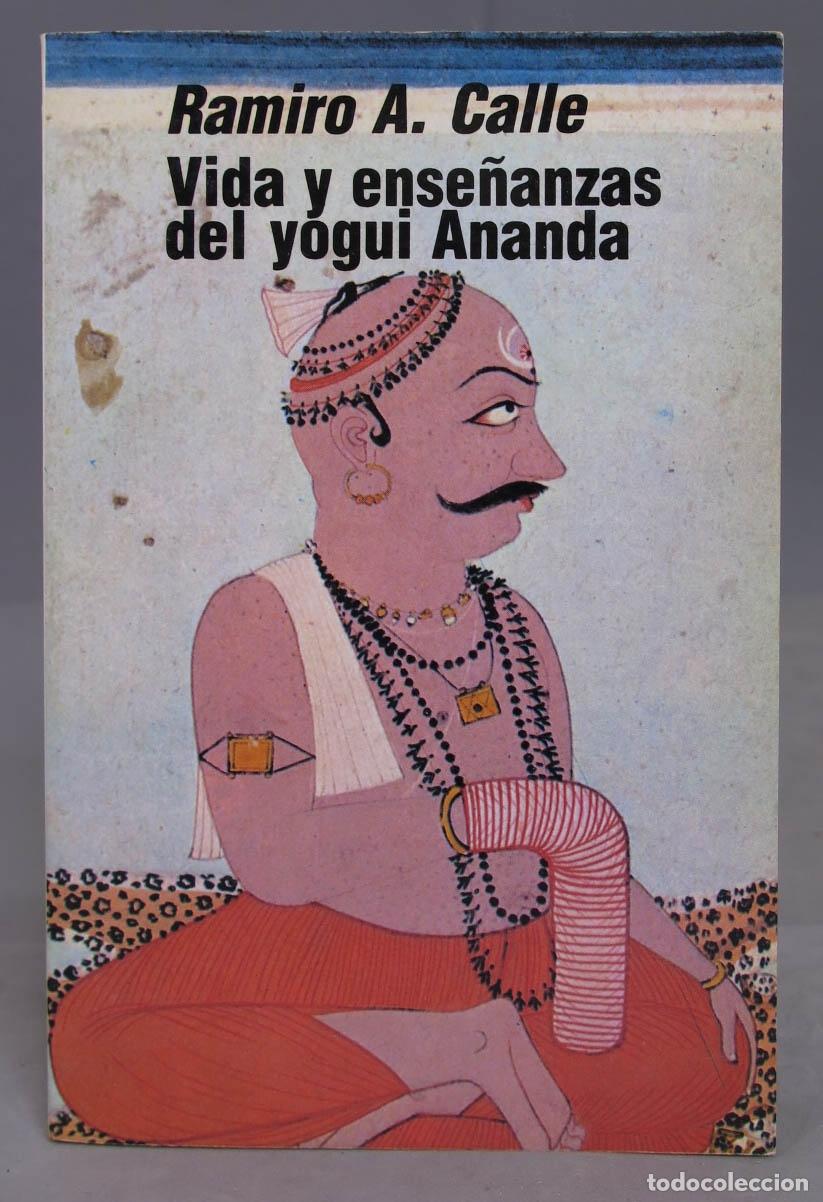 Libros de segunda mano: VIDA Y ENSE&Ntilde;ANZAS DEL YOGUI ANANDA. RAMIRO A. CALLE - Foto 1