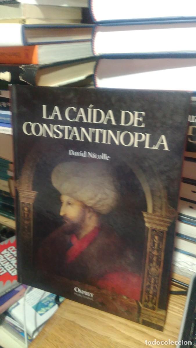 Libros de segunda mano: LA CA&Iacute;DA DE CONSTANTINOPLA, DAVID NICOLLE, ED. OSPREY - Foto 1