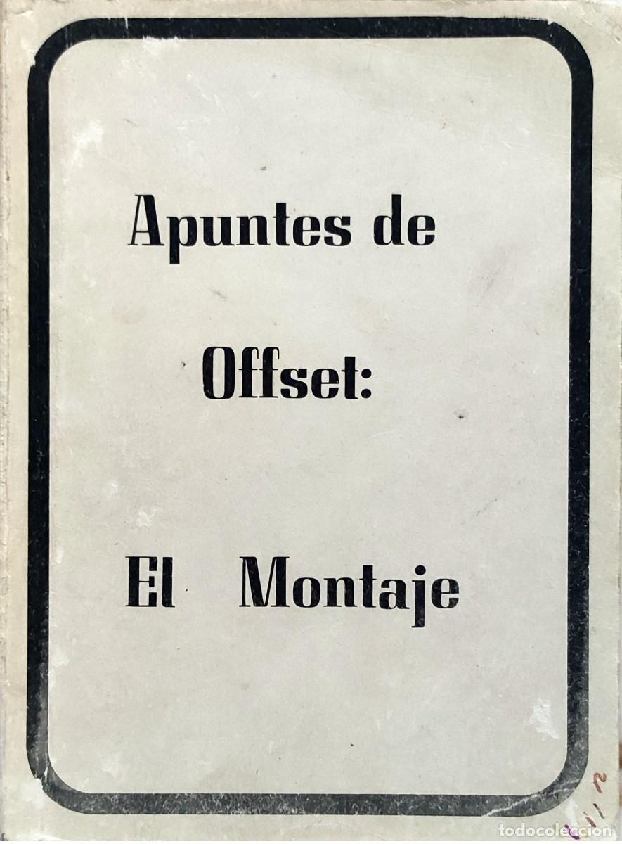 Libros de segunda mano: APUNTES DE OFFSET : EL MONTAJE. [S.L. : S.N., S.A.]. - Foto 1