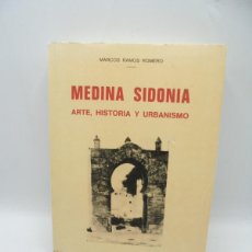 Libros de segunda mano: MEDINA SIDONIA. ARTE, HISTORIA Y URBANISMO. MARCOS RAMOS ROMERO. CADIZ. 1981. PAGS: 466.
