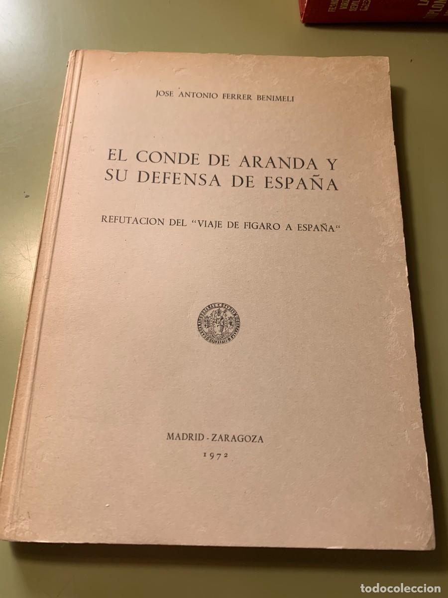 Libros de segunda mano: Jos&eacute; Antonio Ferrer Benimeli, El Conde de Aranda y su defensa de Espa&ntilde;a - Foto 1