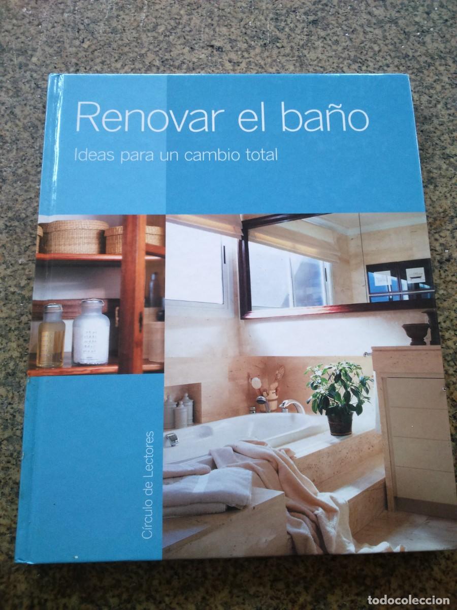 Libros de segunda mano: RENOVAR EL BA&Ntilde;O - IDEAS PARA UN CAMBIO TOTAL -- CIRCULO -- - Foto 1