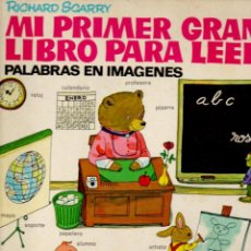 Libros de segunda mano: RICHARD SCARRY : MI PRIMER GRAN LBRO PARA LEER (BRUGUERA, 1980)