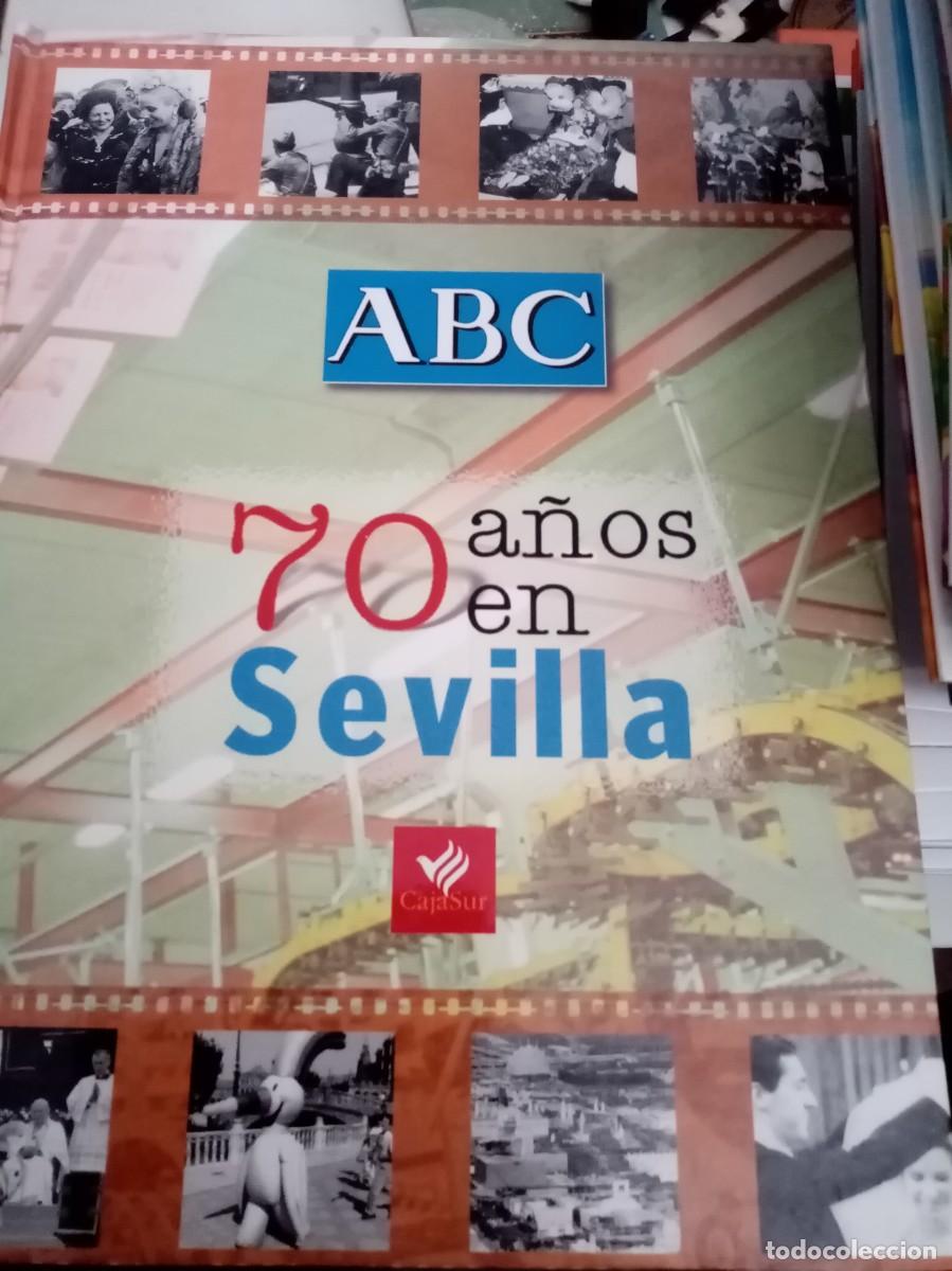 Libros de segunda mano: 70 A&Ntilde;OS EN SEVILLA. ABC. BUEN ESTADO. EST1B1 - Foto 1