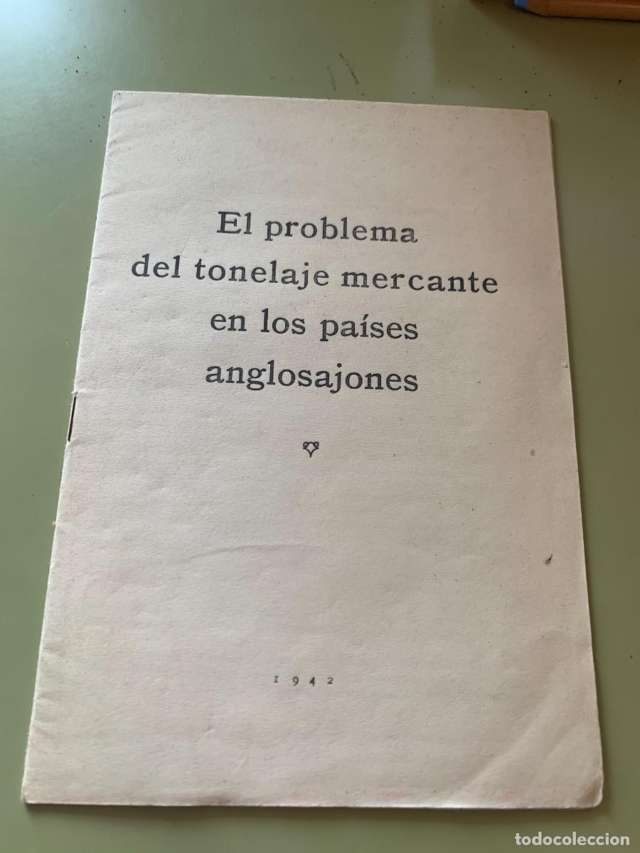 Libros de segunda mano: RARO / EL PROBLEMA DEL TONELAJE MERCANTE EN LOS PAISES ANGLOSAJONES - Madrid 1942
