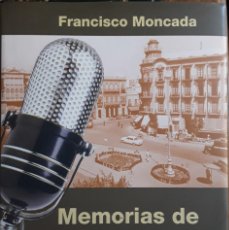 Libros de segunda mano: MEMORIAS DE LA RADIO. ALMERÍA 1934-1977. FRANCISCO MONCADA.