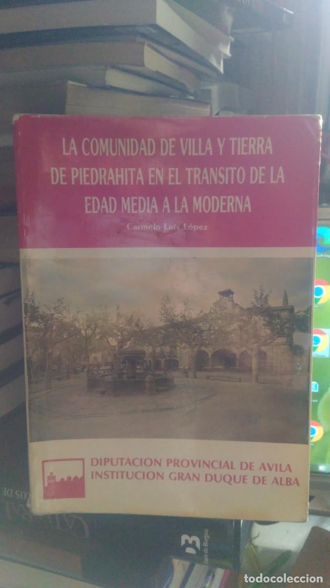 Libros de segunda mano: LA COMUNIDAD DE VILLA Y TIERRA DE PIEDRAHITA EN EL TRANSITO DE LA EDAD MEDIA A LA MODERNIDAD, C. L.L