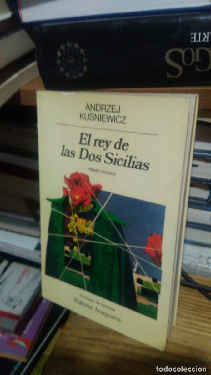 Libros de segunda mano: EL REY DE LAS DOS SICILIAS, ANDRZEJ K&Uacute;SNIEWICZ, ED. ANAGRAMA - Foto 1