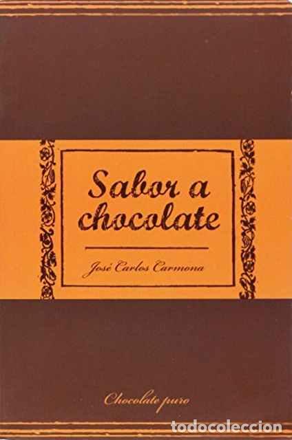 Libros de segunda mano: Sabor a chocolate - Carmona, Jos&eacute; Carlos - Foto 1