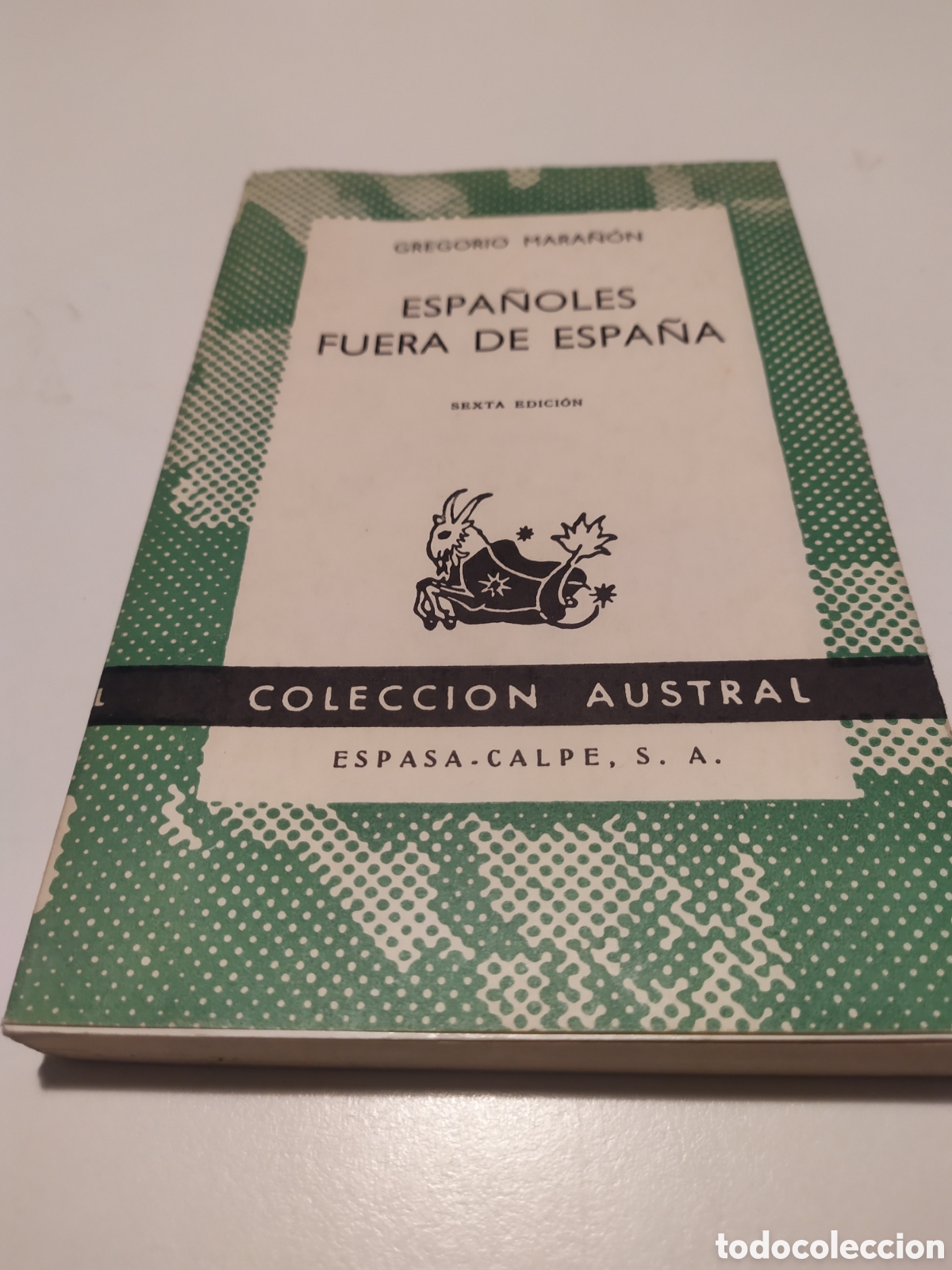 Libros de segunda mano: ESPA&Ntilde;OLES FUERA DE ESPA&Ntilde;A. GREGORIO MARA&Ntilde;&Oacute;N. SEXTA EDICI&Oacute;N. - Foto 1