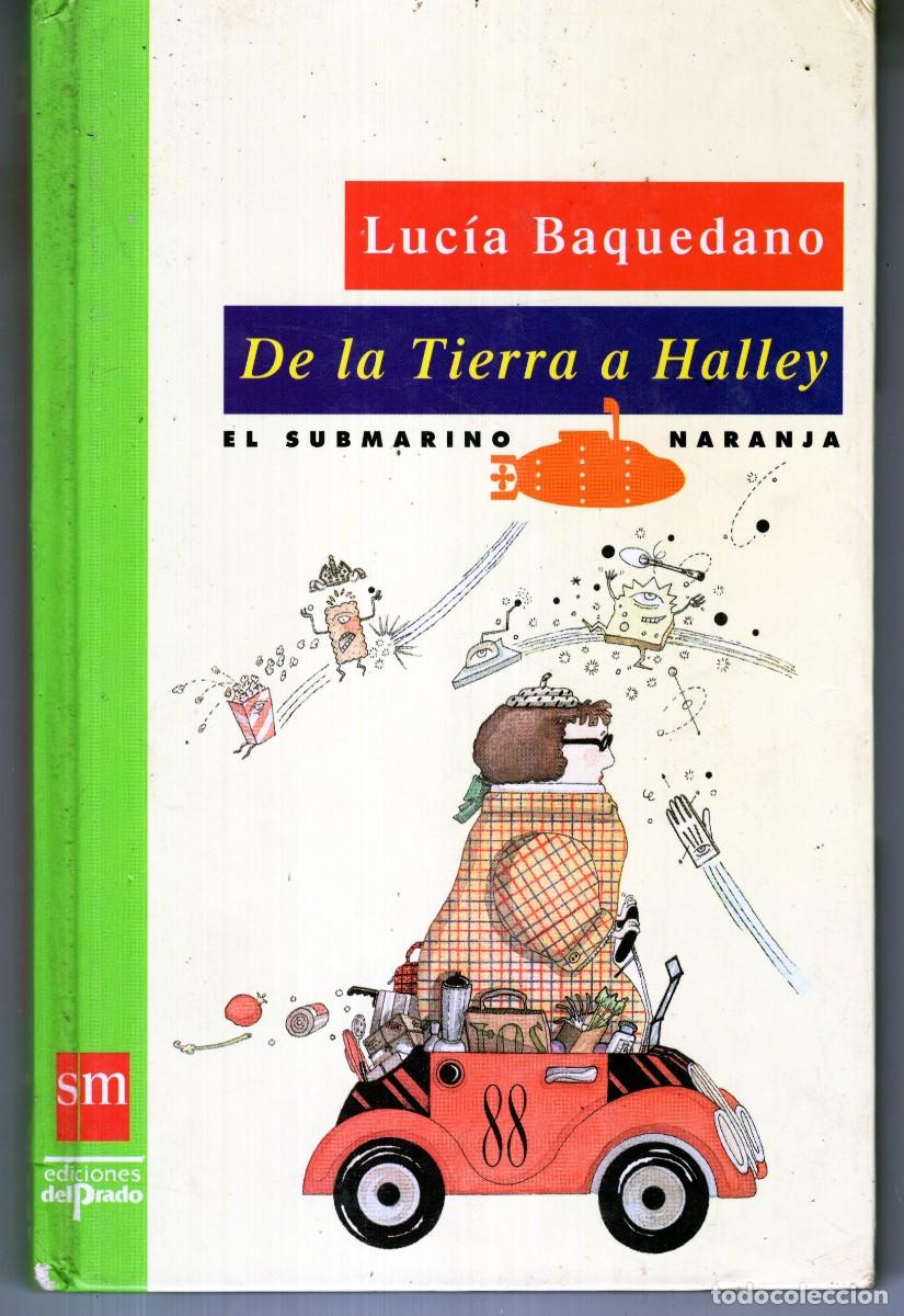 Libros de segunda mano: DE LA TIERRA A HALLEY (LUCIA BAQUEDANO) EDICIONES DEL PRADO - CARTONE - Foto 1