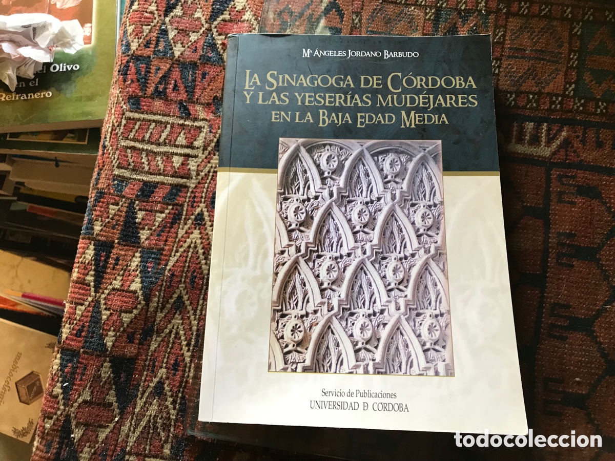 Libros de segunda mano: La sinagoga de C&oacute;rdoba y las Yeser&iacute;as mud&eacute;jares en la baja edad media