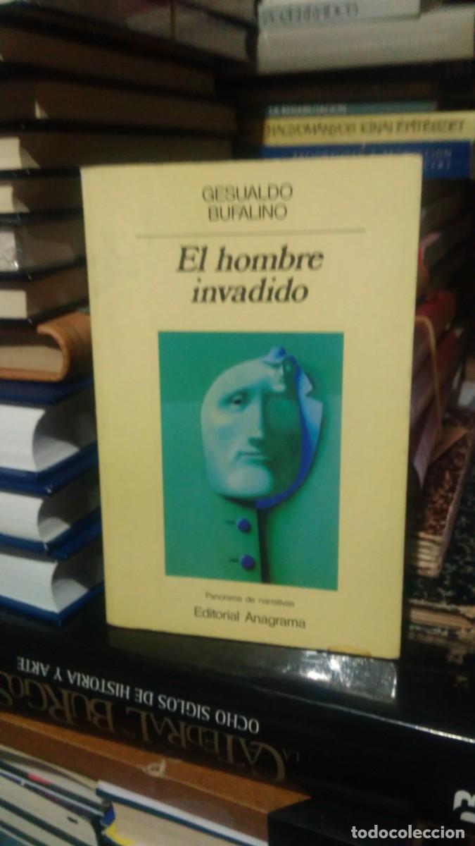 Libros de segunda mano: EL HOMBRE INVADIDO, GESUALDO BUFALINO, ED. ANAGRAMA - Foto 1