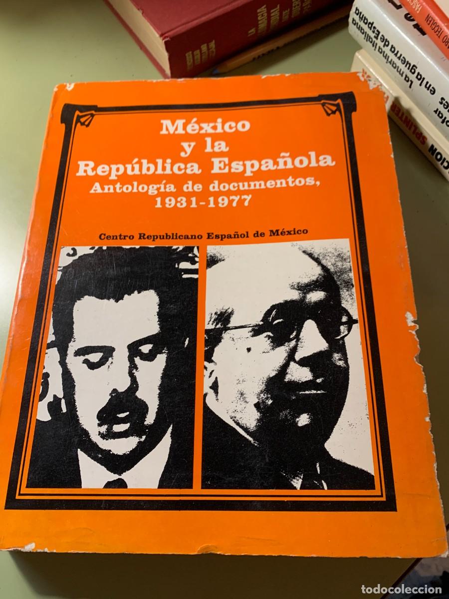 Libri di seconda mano: MATESANZ, Jos&eacute; Antonio. M&eacute;xico y la Rep&uacute;blica espa&ntilde;ola. Antolog&iacute;a de documentos, 1931-1977