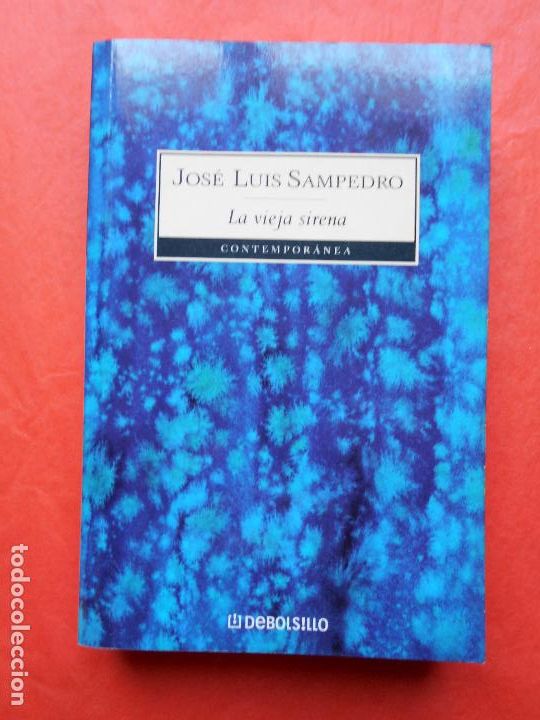 Libros de segunda mano: LA VIEJA SIRENA JOS&Eacute; LU&Iacute;S SAMPEDRO - Foto 1