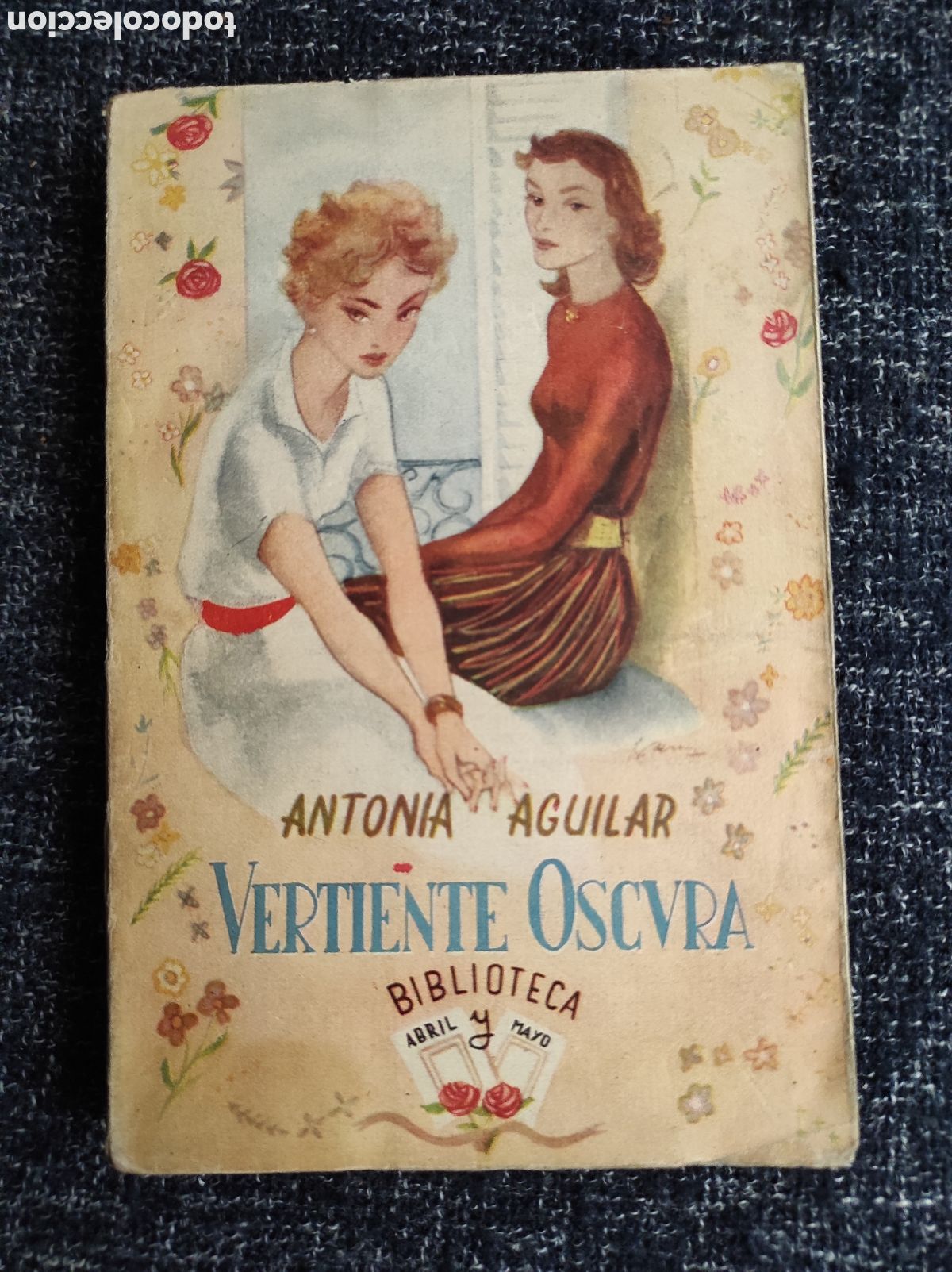 Libros de segunda mano: VERTIENTE OSCURA / ANTONIA AGUILAR - Foto 1