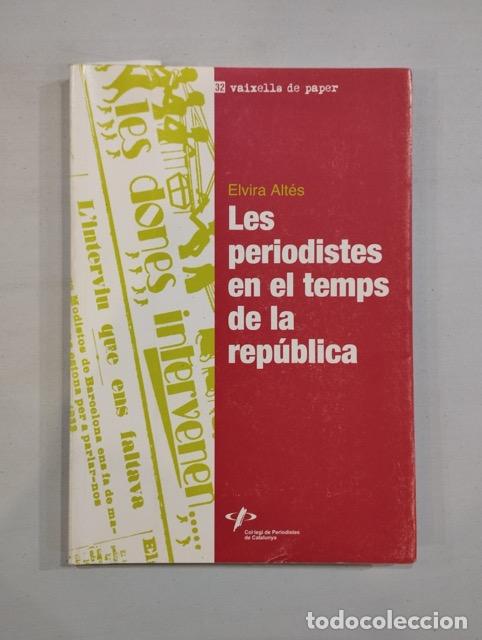 Libros de segunda mano: Elvira Alt&eacute;s - Les periodistes en el temps de la rep&uacute;blica