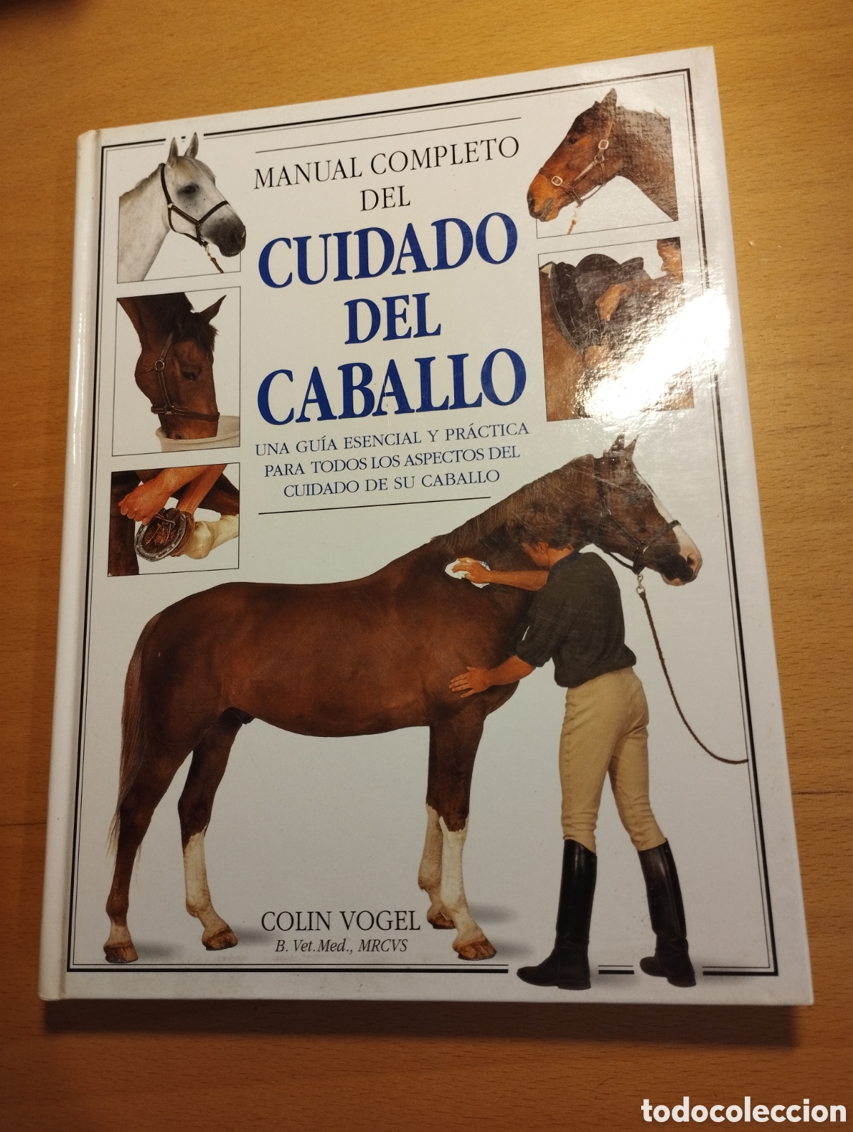 Libros de segunda mano: MANUAL COMPLETO DEL CUIDADO DEL CABALLO (COLIN VOGEL) - Foto 1