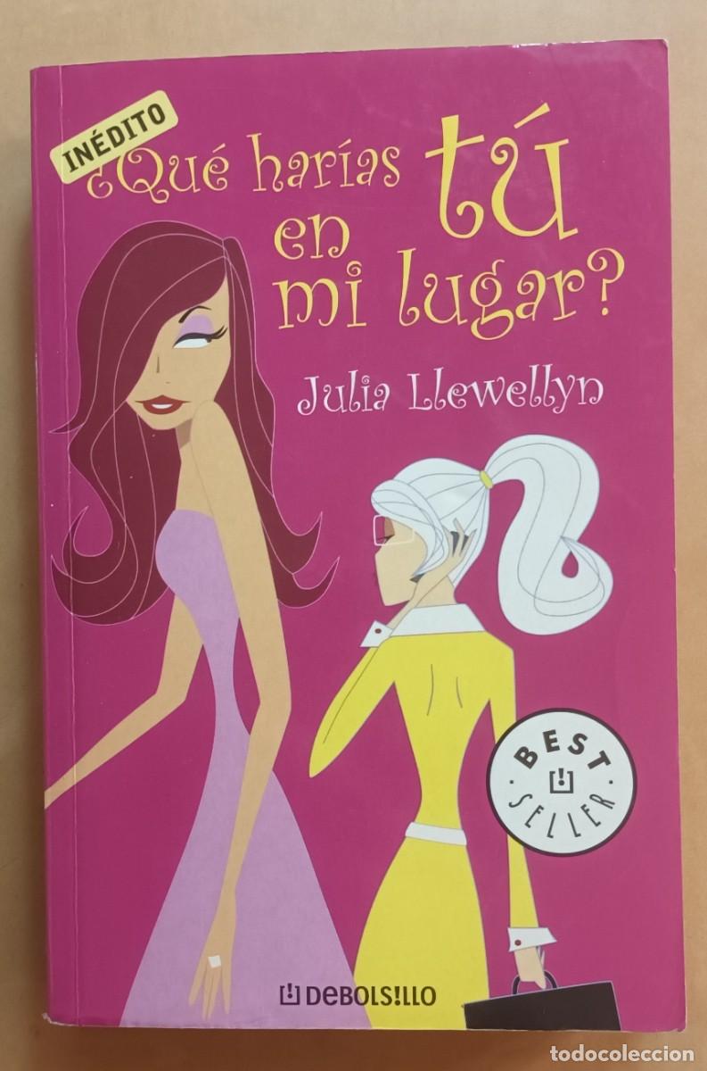 Libros de segunda mano: &iquest;QUE HARIAS TU EN MI LUGAR? - JULIA LLEWELLYN - RANDOM HOUSE - 2007 - Foto 1