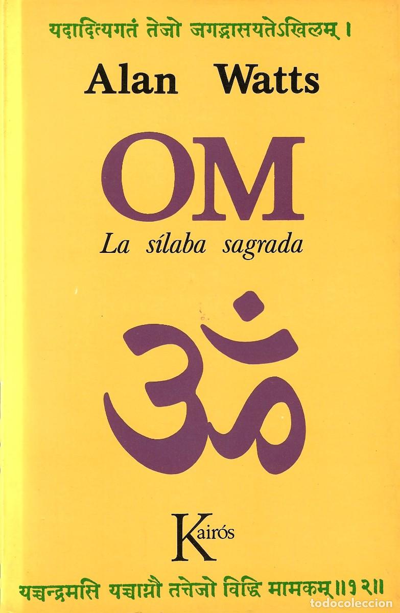 Libros de segunda mano: OM LA S&Iacute;LABA SAGRADA ALAN WATTS - Foto 1