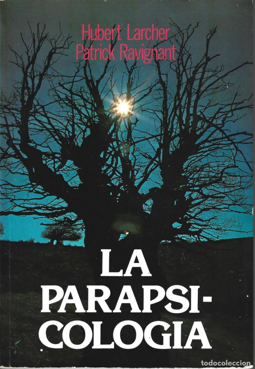 Libros de segunda mano: LA PARAPSICOLOGIA HUBERT LARCHER PATRICK RAVIGNANT - Foto 1