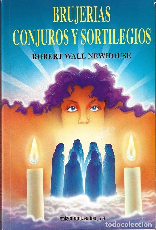 Libros de segunda mano: BRUJERIAS CONJUROS Y SORTILEGIOS ROBERT WALL - Foto 1