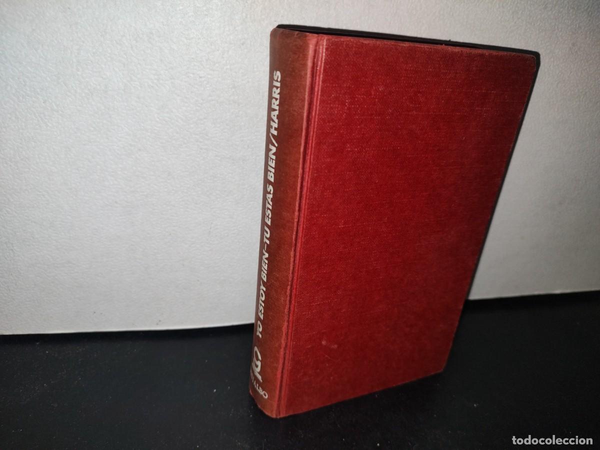 Libros de segunda mano: 70- YO ESTOY BIEN, T&Uacute; EST&Aacute;S BIEN - DR. THOMAS A. HARRIS - Foto 1