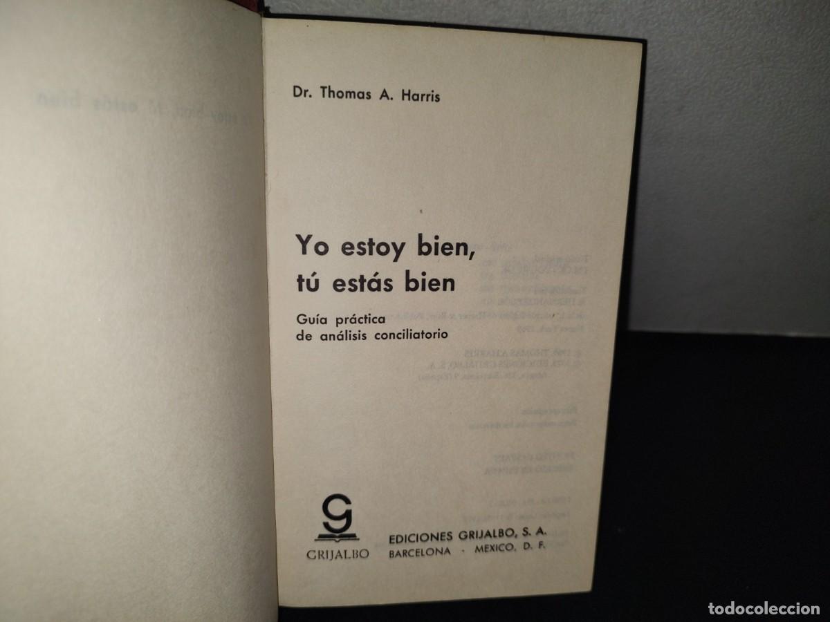 Libros de segunda mano: 70- YO ESTOY BIEN, T&Uacute; EST&Aacute;S BIEN - DR. THOMAS A. HARRIS - Foto 3