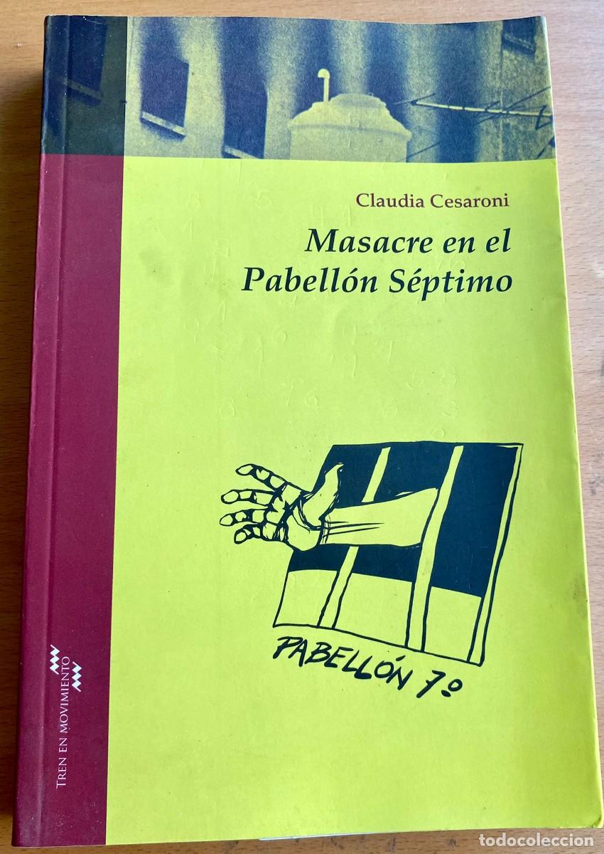 Libros de segunda mano: Masacre en el Pabell&oacute;n S&eacute;ptimo, de Claudia Cesaroni - Foto 1