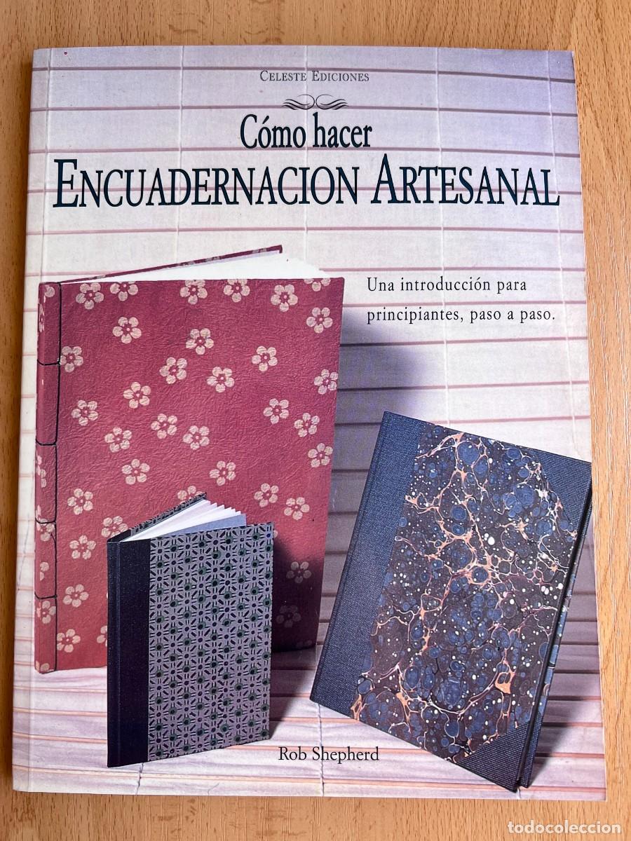 Libros de segunda mano: COMO HACER ENCUADERNACION ARTESANAL - ROB SHEPHERD - CELESTE EDICIONES 1996 - Foto 1