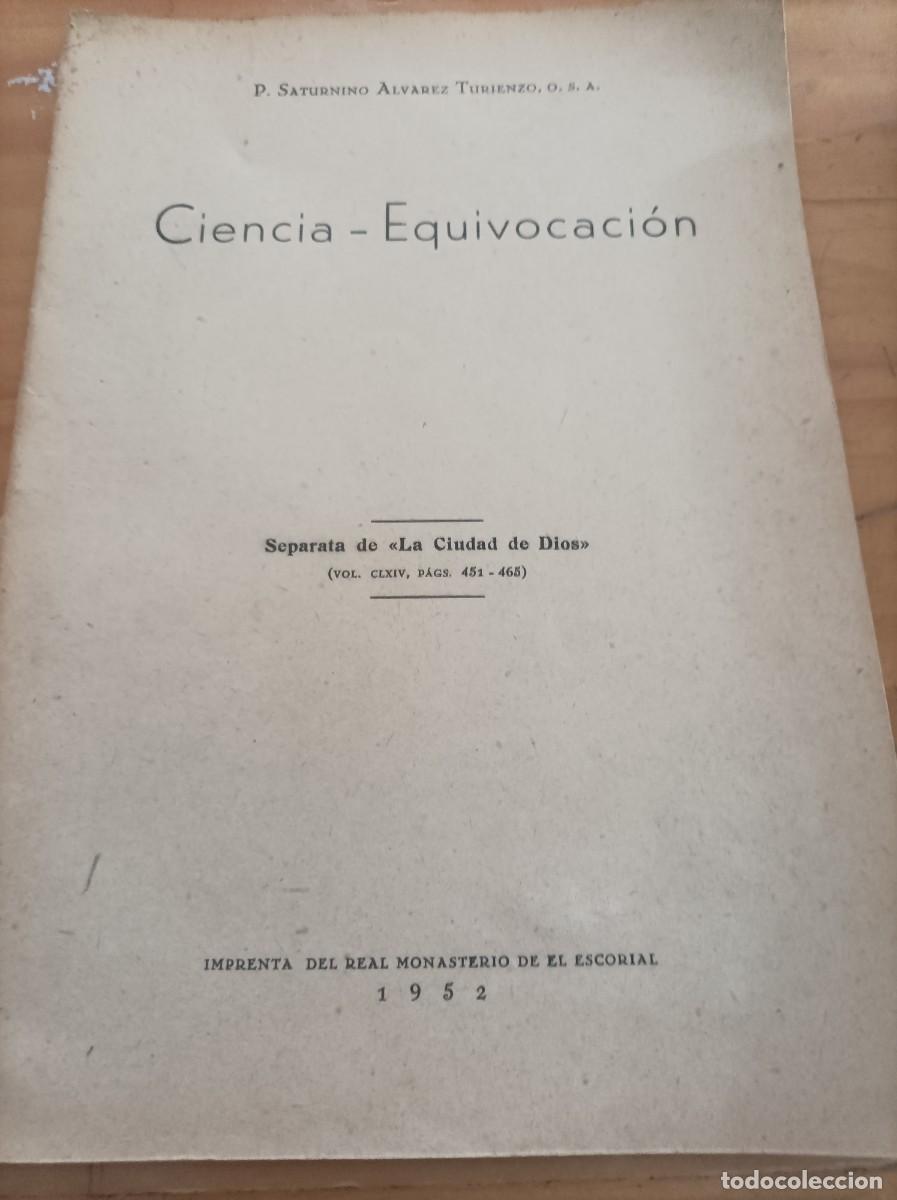 Gebrauchte B&uuml;cher: CIENCIA-EQUIVOCACION, SATURNINO ALVAREZ,IMP.REAL MONASTERIO DE EL ESCORIAL,1952.