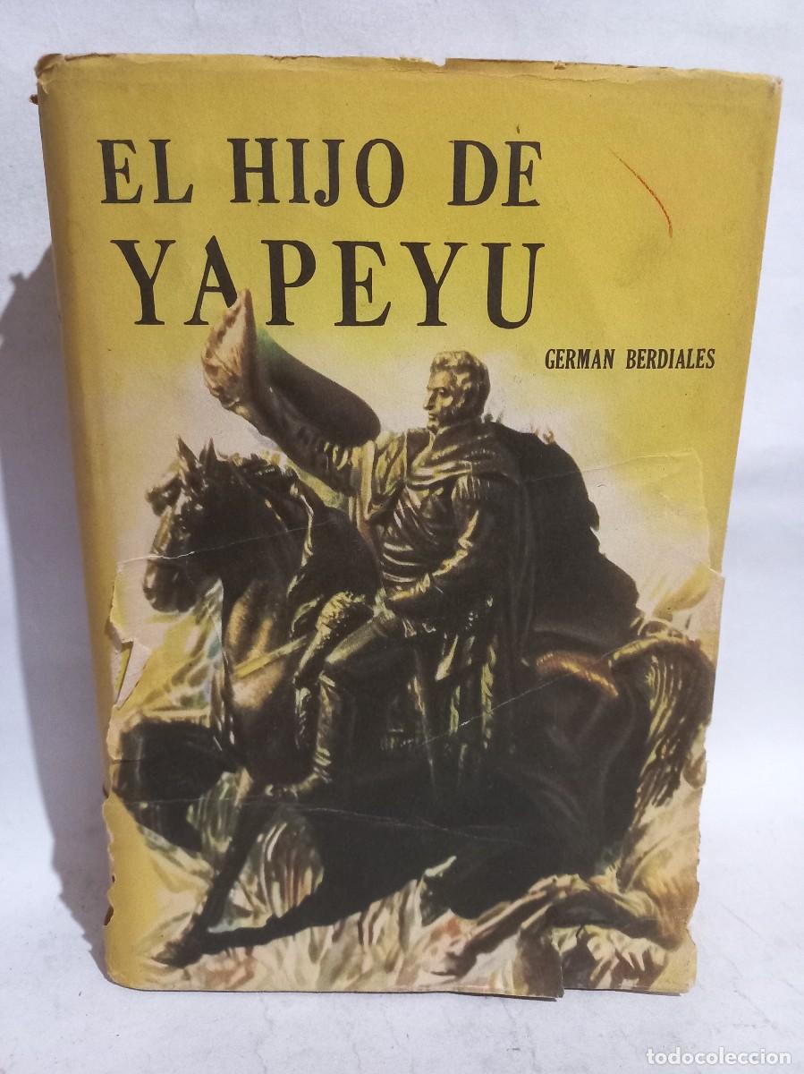 Libros de segunda mano: German Berdiales - El Hijo de Yapeyu - 1954 - Foto 1