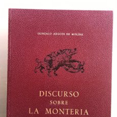 Libros de segunda mano: DISCURSO SOBRE LA MONTERIA - ARGOTE DE MOLINA, GONZALO - ED ARTE Y BIBLIOFILIA PARA U. E. RIOTINTO