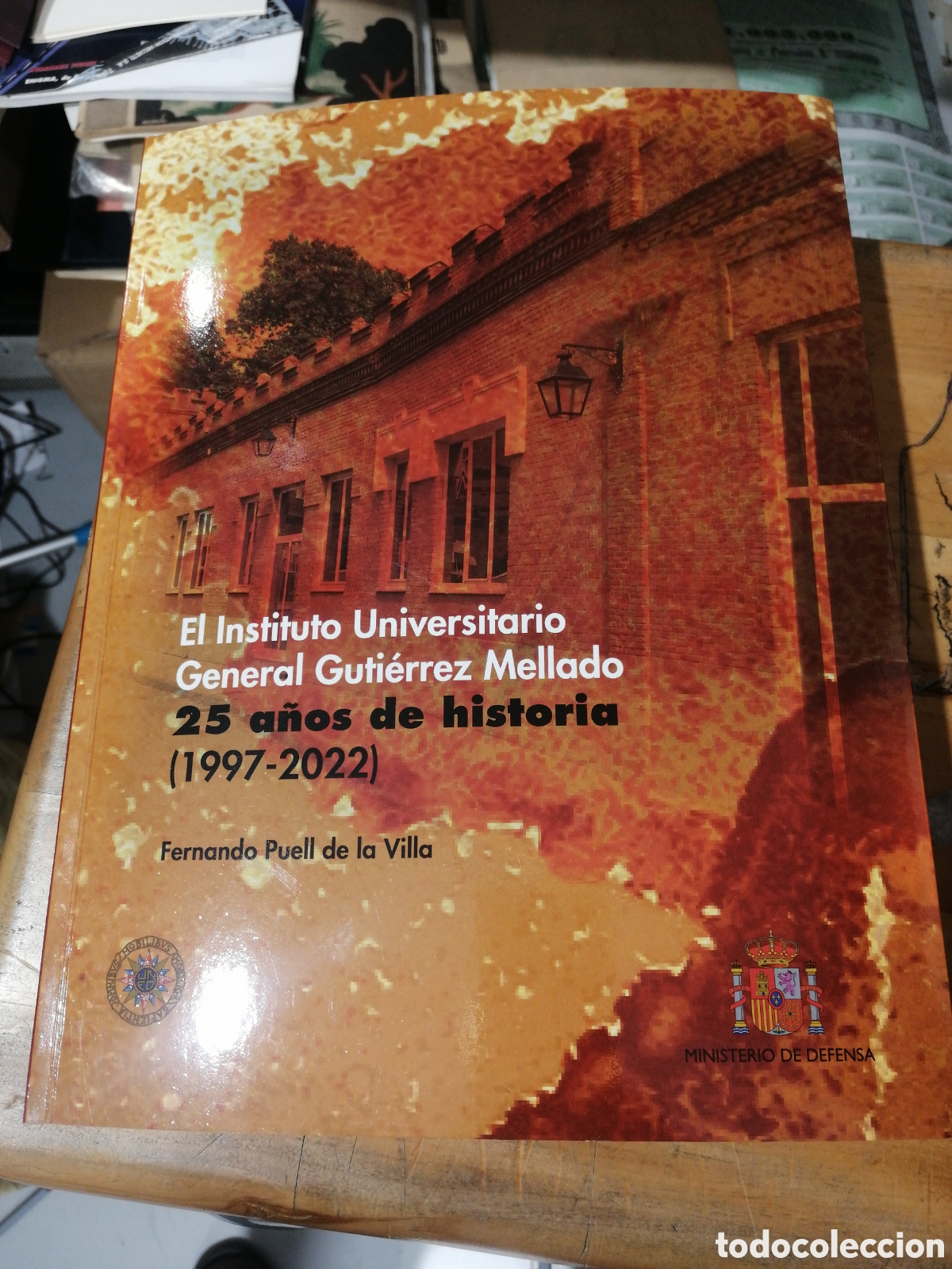 Libri di seconda mano: El Instituto Universitario General Guti&eacute;rrez Mellado 25 a&ntilde;os de historia (1997-2022) FERNANDO PUELL