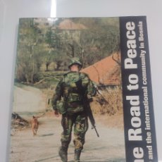 Libros de segunda mano: THE ROAD TO PEACE RUPERT WOLFE MURRAY FIRMADO AUTOR BOSNIA GUERRA BALCANES FOTOGRAFIAS STEVEN GORDON