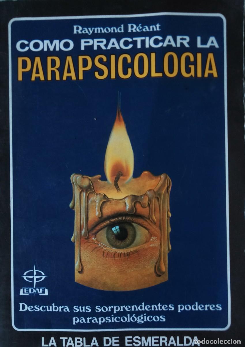 Libros de segunda mano: Raymond Reant-C&oacute;mo practicar la parapsicolog&iacute;a.EDAF.1985. - Foto 1