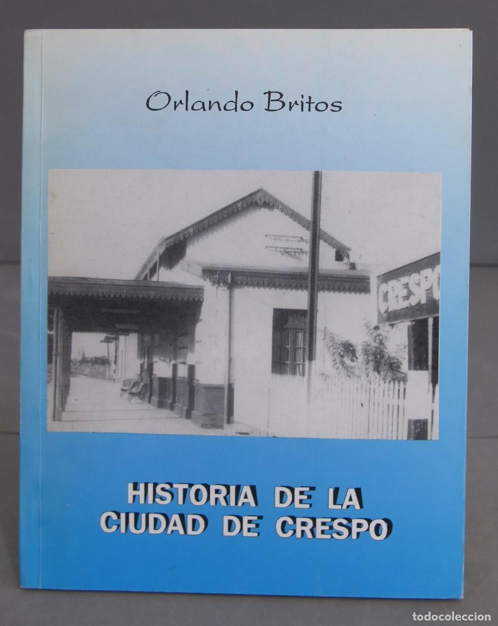 Libros de segunda mano: HISTORIA DE LA CIUDAD DE CRESPO. BRITOS - Foto 1