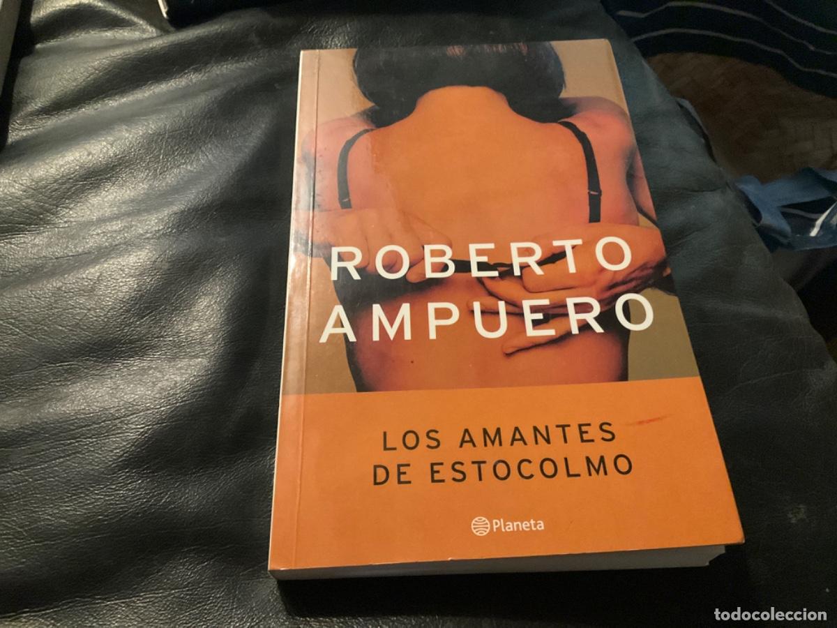 Libros de segunda mano: LOS AMANTES DE ESTOCOLMO - ROBERTO AMPUERO - Foto 1