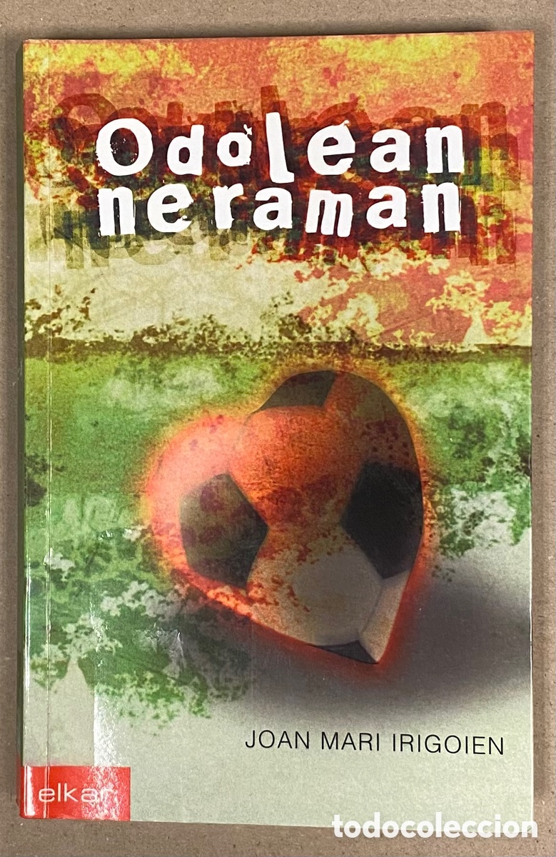 Libros de segunda mano: ODOLEAN NERAMAN. JOAN MARI IRIGOIEN. ELKAR ARGITALETXEA 2004. EUSKARAZ. - Foto 1