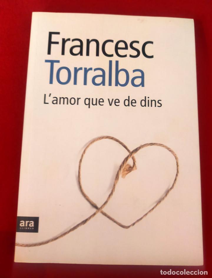 Libros de segunda mano: L&acute;AMOR QUE VE DE DINS -FRANCESC TORRALBA - CATALA - Foto 1