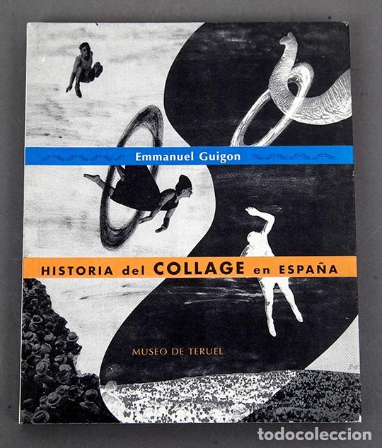 Libros de segunda mano: HISTORIA DEL COLLAGE EN ESPA&Ntilde;A - MUSEO DE TERUEL - EMMANUEL GUIGON - 1995 - Foto 1