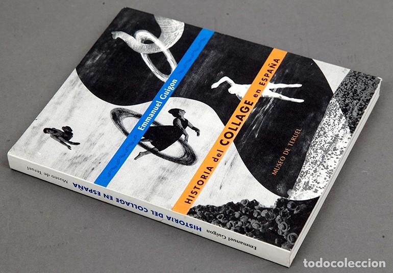 Libros de segunda mano: HISTORIA DEL COLLAGE EN ESPA&Ntilde;A - MUSEO DE TERUEL - EMMANUEL GUIGON - 1995 - Foto 2