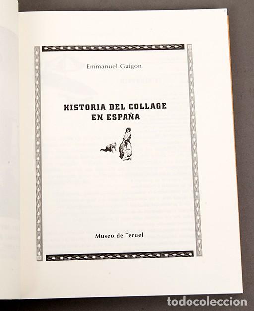Libros de segunda mano: HISTORIA DEL COLLAGE EN ESPA&Ntilde;A - MUSEO DE TERUEL - EMMANUEL GUIGON - 1995 - Foto 3