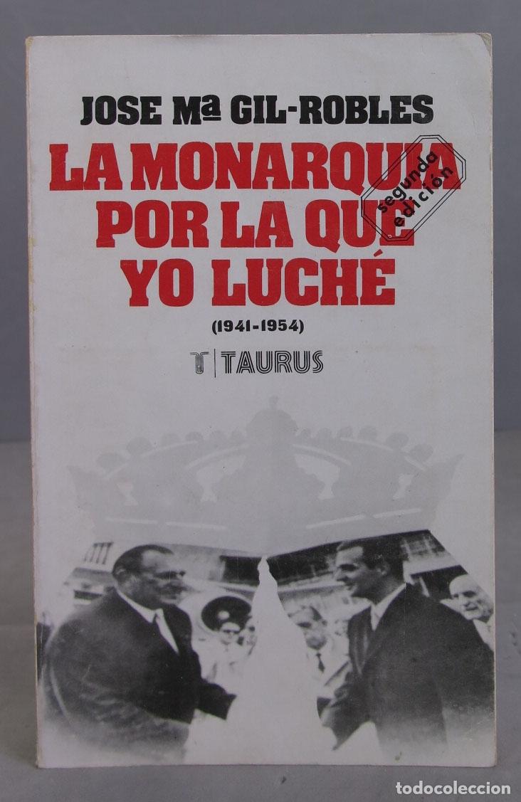 Libros de segunda mano: La monarqu&iacute;a por la que yo luch&eacute;. Gil Robles - Foto 1