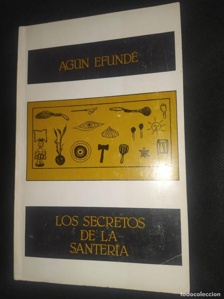 Libros de segunda mano: LOS SECRETOS DE LA SANTERIA - AGUN EFUNDE - Foto 1