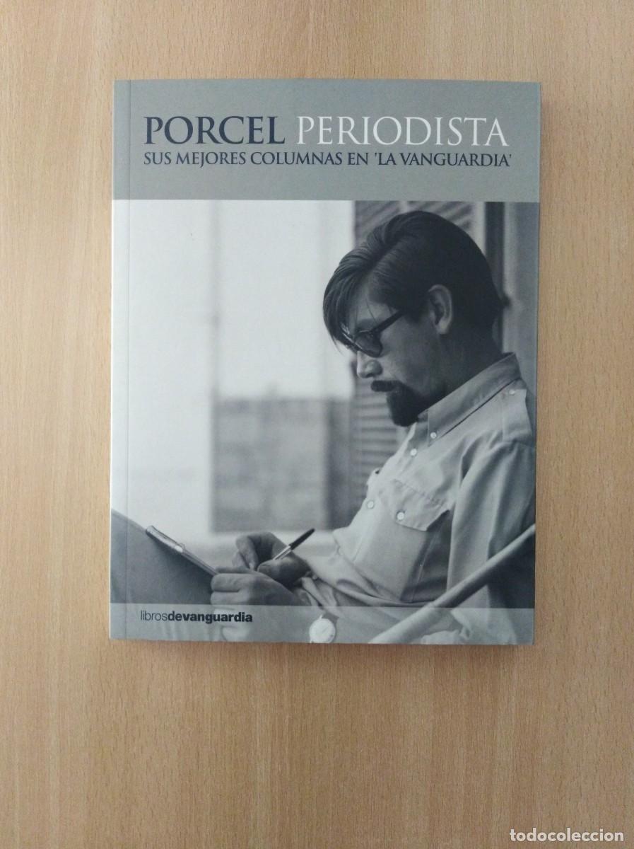 Libros de segunda mano: PORCEL PERIODISTA. SUS MEJORES COLUMNAS EN LA VANGUARDIA