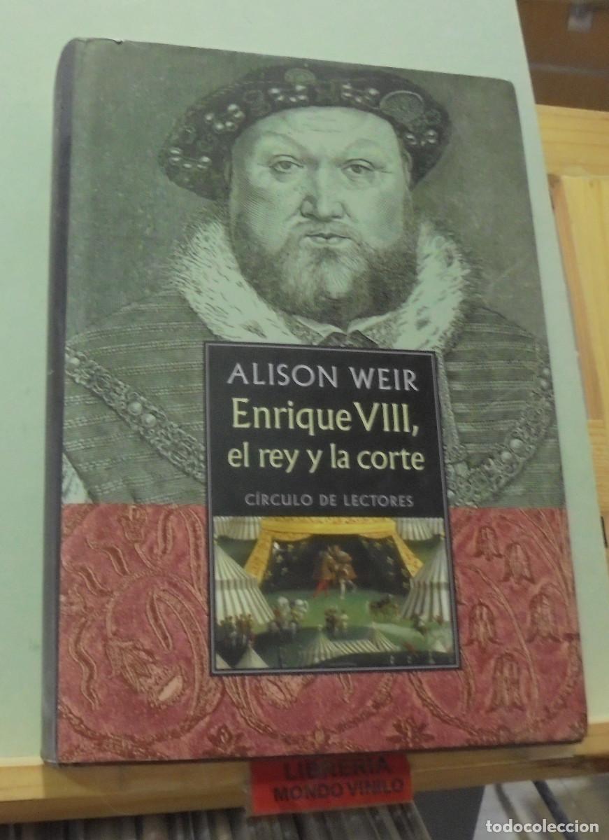 Libros de segunda mano: Enrique VIII, el rey y la corte. Alison Weir - Foto 1