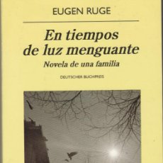 Libros de segunda mano: EUGENE RUGE - EN TIEMPOS DE LUZ MENGUANTE - ED. ANAGRAMA - PANORAMA DE NARRATIVAS Nº 830