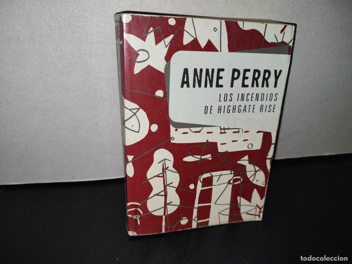 Libros de segunda mano: 71- LOS INCENDIOS DE HIGHGATE RISE - ANNE PERRY - PRIMERA EDICI&Oacute;N 1999 - Foto 1