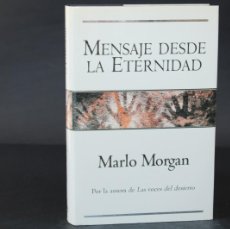 Libros de segunda mano: MENSAJE DESDE LA ETERNIDAD / MARLO MORGAN / PRIMERA EDICION